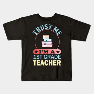 trust me im a 1st grade teacher Kids T-Shirt